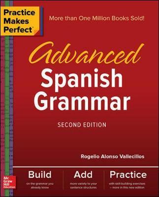 Practice Makes Perfect: Advanced Spanish Grammar, Second Edi