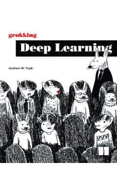 Grokking Deep Learning