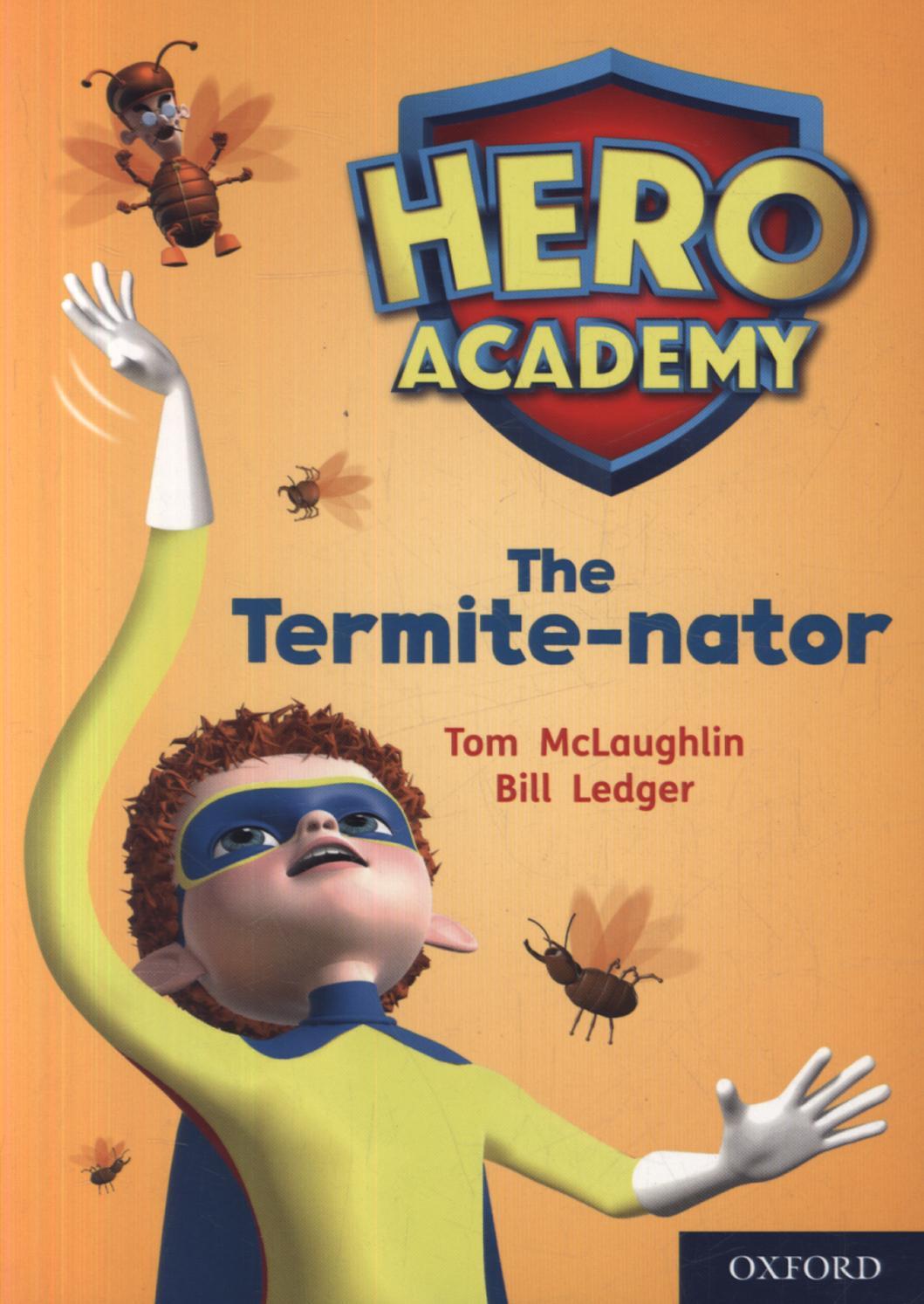 Hero Academy: Oxford Level 12, Lime+ Book Band: The Termite-