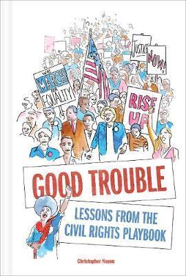 Good Trouble: Lessons from the Civil Rights Playbook for Act