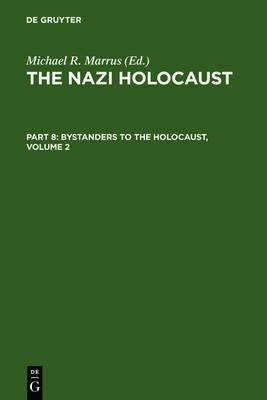 Nazi Holocaust. Part 8: Bystanders to the Holocaust. Volume