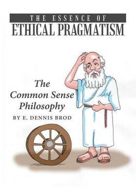 Essence of Ethical Pragmatism