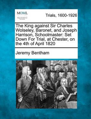 King Against Sir Charles Wolseley, Baronet, and Joseph Harri
