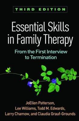 Essential Skills in Family Therapy, Third Edition