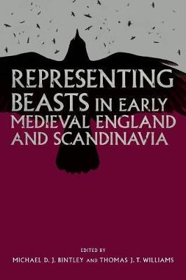 Representing Beasts in Early Medieval England and Scandinavi