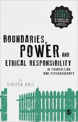 Boundaries, Power and Ethical Responsibility in Counselling