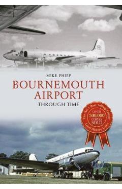 Coperta cărții 'Bournemouth Airport Through Time'