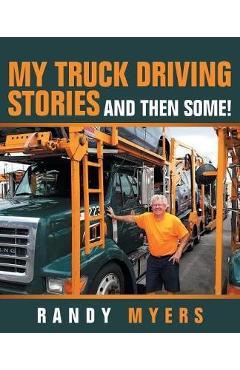 Coperta cărții 'My Truck Driving Stories'