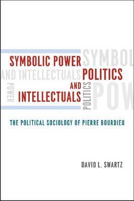 Symbolic Power, Politics, and Intellectuals