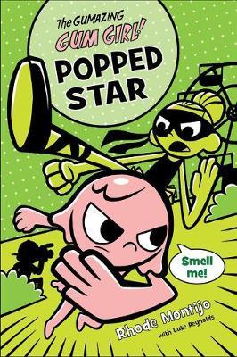 Gumazing Gum Girl!, The, Book 3: Popped Star