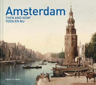 Amsterdam Then and Now