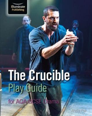 Crucible Play Guide for AQA GCSE Drama