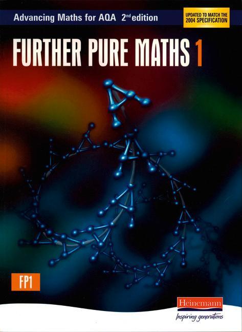 Advancing Maths for AQA: Further Pure 1 2nd Edition (FP1)
