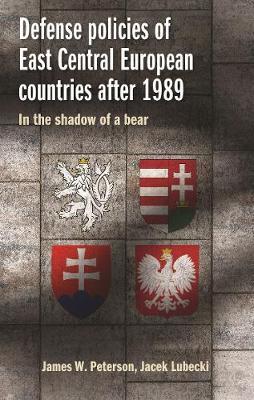 Defense Policies of East-Central European Countries After 19