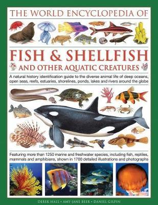 World Encyclopedia Of Fish & Shellfish And Other Aquatic Cre