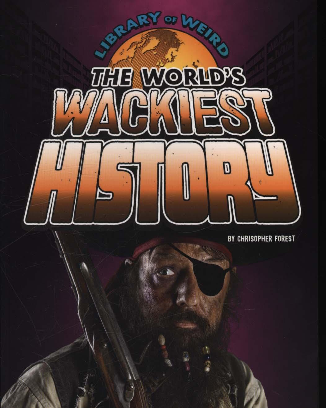 World's Wackiest History