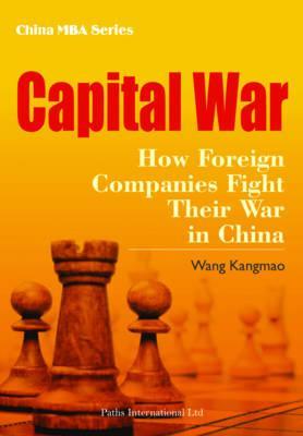 Capital War: How Foreign Companies Fight Their War in China