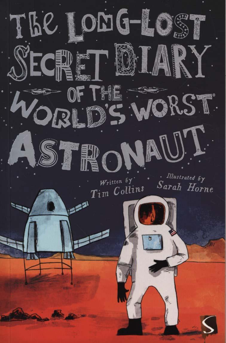 Long-Lost Secret Diary of the World's Worst Astronaut