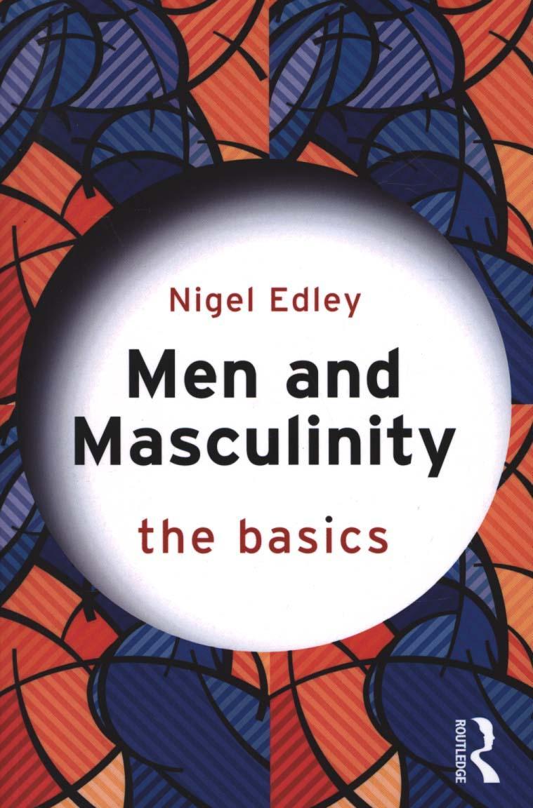 Men and Masculinity: The Basics