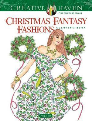 Creative Haven Christmas Fantasy Fashions Coloring Book