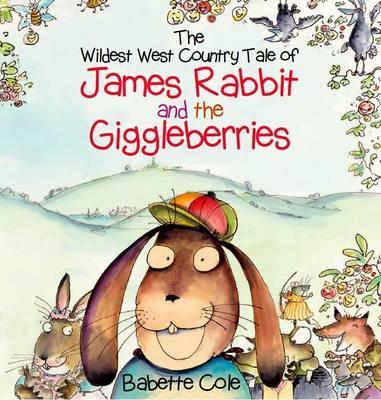 Wild West Country Tale of James Rabbit and the Giggleberries