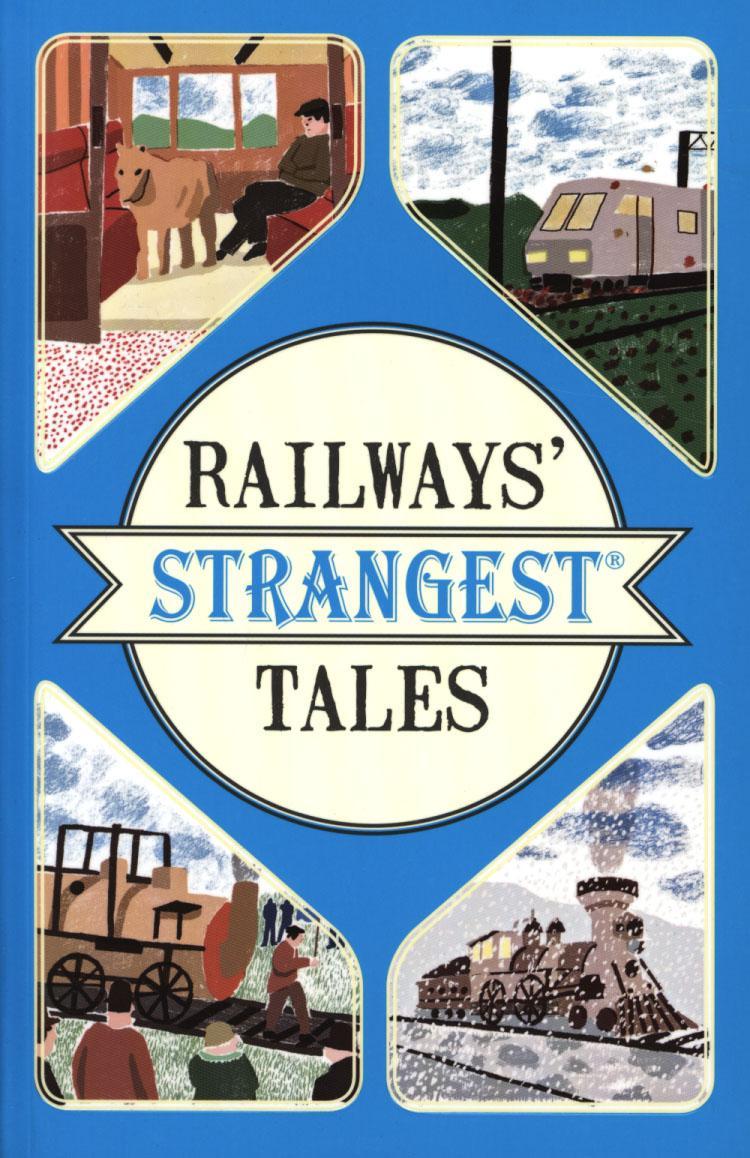 Railways' Strangest Tales