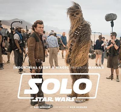 Industrial Light & Magic Presents: Making Solo: A Star Wars