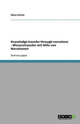 Knowledge Transfer Through Narrations - Wissenstransfer Mit