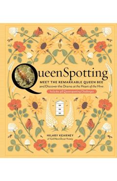 Queenspotting: Meet the Remarkable Queen Bee and Discover t
