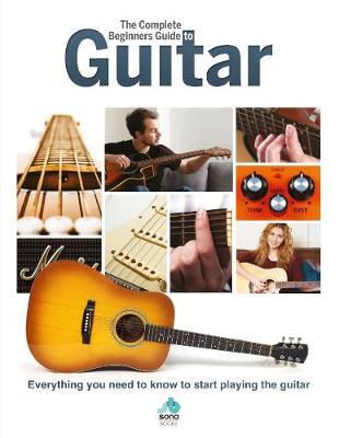 Complete Beginners Guide to The Guitar
