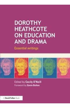 Coperta cărții 'Dorothy Heathcote on Education and Drama'