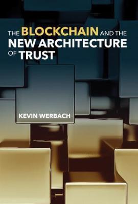 Blockchain and the New Architecture of Trust