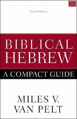 Biblical Hebrew: A Compact Guide