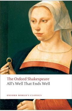 All's Well that Ends Well: The Oxford Shakespeare