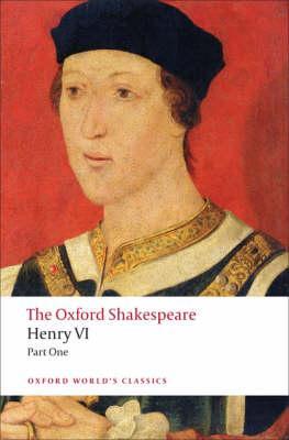 Henry VI, Part One: The Oxford Shakespeare