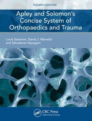 Apley and Solomon's Concise System of Orthopaedics and Traum