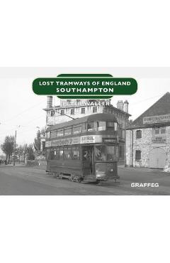 Coperta cărții 'Lost Tramways of England: Southampton'