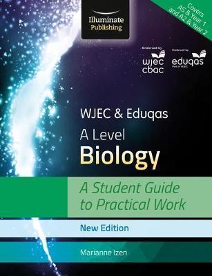 WJEC & Eduqas A Level Biology: A Student Guide to Practical