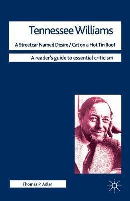 Tennessee Williams - A Streetcar Named Desire/Cat on a Hot T