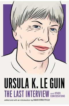 Ursula Le Guin: The Last Interview