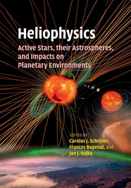 Heliophysics: Active Stars, their Astrospheres, and Impacts