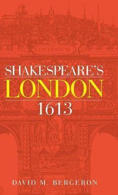Shakespeare'S London 1613