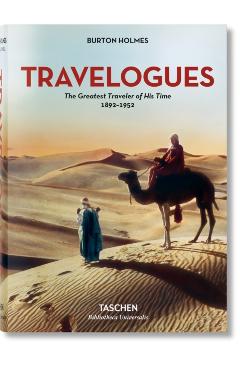 Burton Holmes. Travelogues. The Greatest Traveler of His Tim
