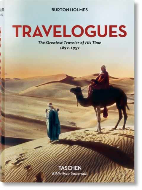 Burton Holmes. Travelogues. The Greatest Traveler of His Tim