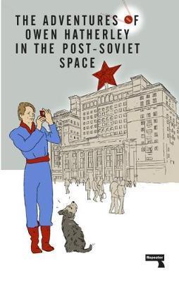 Adventures of Owen Hatherley in the Post-Soviet Space