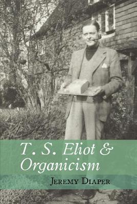 T. S. Eliot and Organicism
