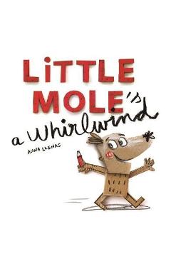 Coperta cărții 'Little Mole is a Whirlwind'