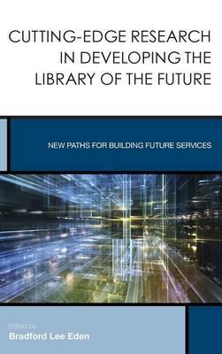 Cutting-Edge Research in Developing the Library of the Futur