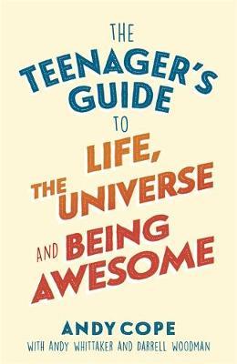 Teenager's Guide to Life, the Universe and Being Awesome