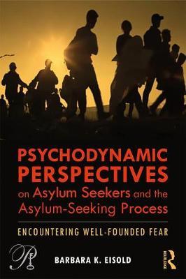 Psychodynamic Perspectives on Asylum Seekers and the Asylum-